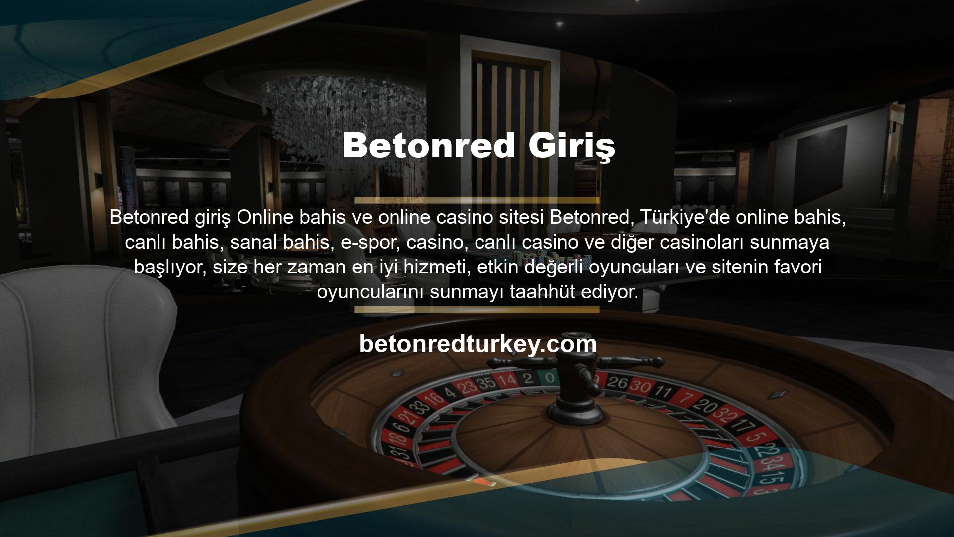 Online casino ve online casino sitesi Betonred, Türk oyunculara yönelik şeffaf hizmet politikası ile uzun yıllardır online casino ve casino sektöründe çalışan uzman kadrosu sayesinde oyuncu potansiyelini her geçen gün artırmakta ve oyuncularla yakın bir bağ sağlamaktadır